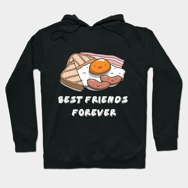 Best friends forever eggs and bacon Hoodie by captainmood